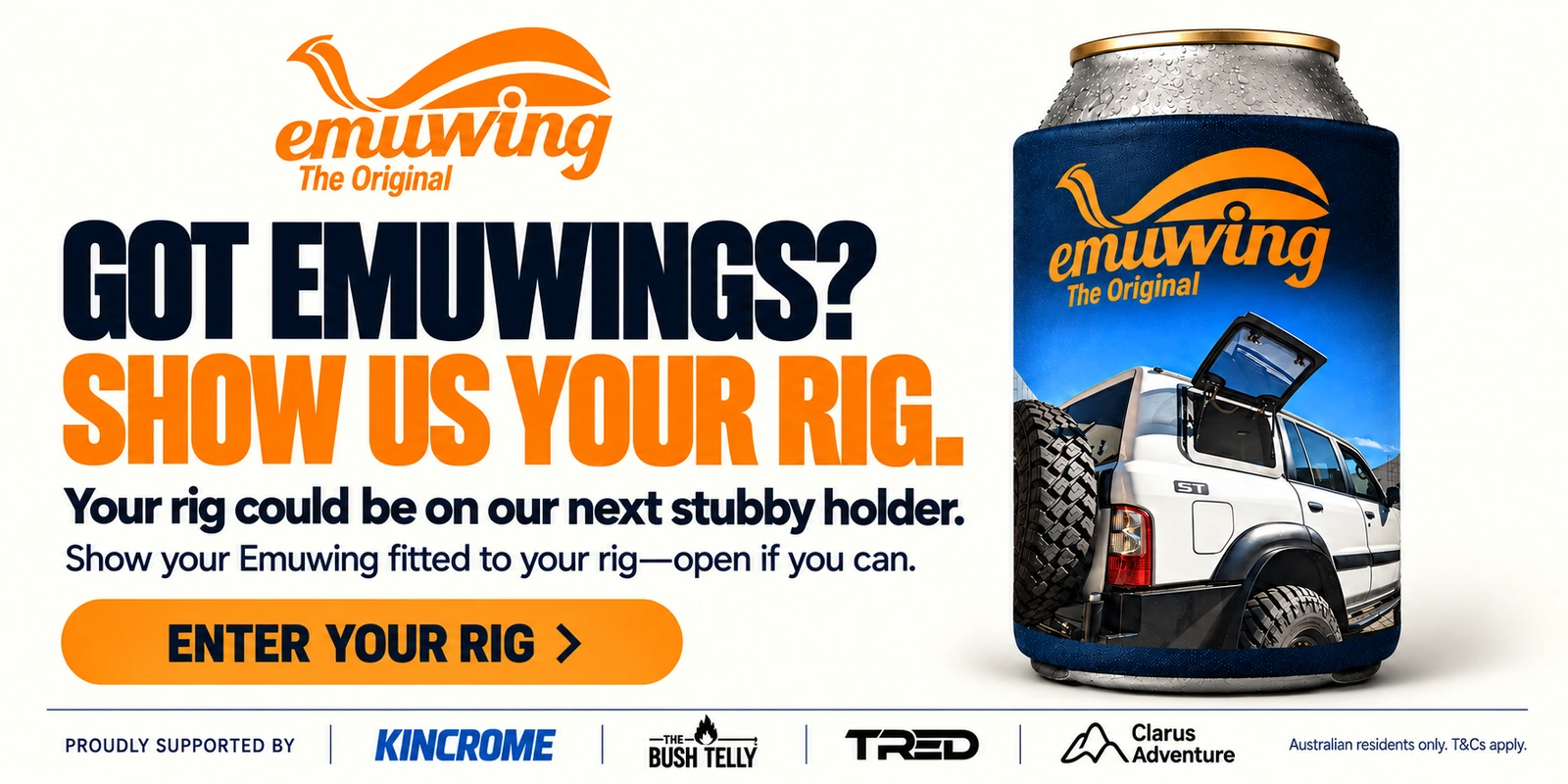 Got Emuwings? Show us your rig. Enter the Emuwing Stubby Holder Competition. Australian residents only; terms and conditions apply.